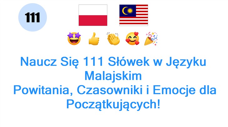 Naucz Się 111 Słówek w Języku Malajskim: Powitania, Czasowniki i Emocje dla Początkujących!